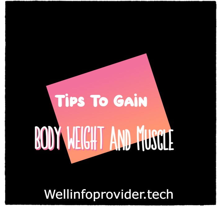 Tips To Gain Body weight And Muscle